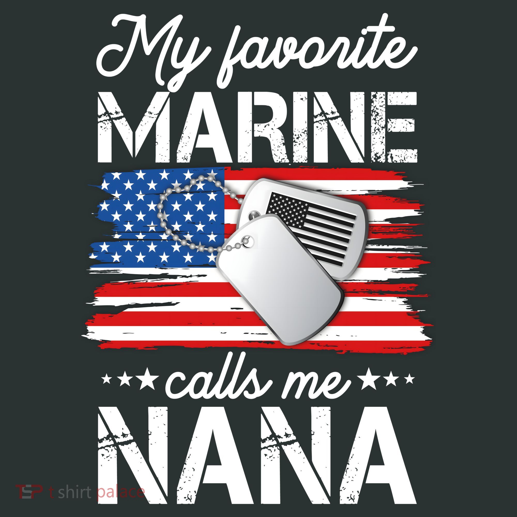 My Favorite Marine Calls Me Nana T-Shirt
