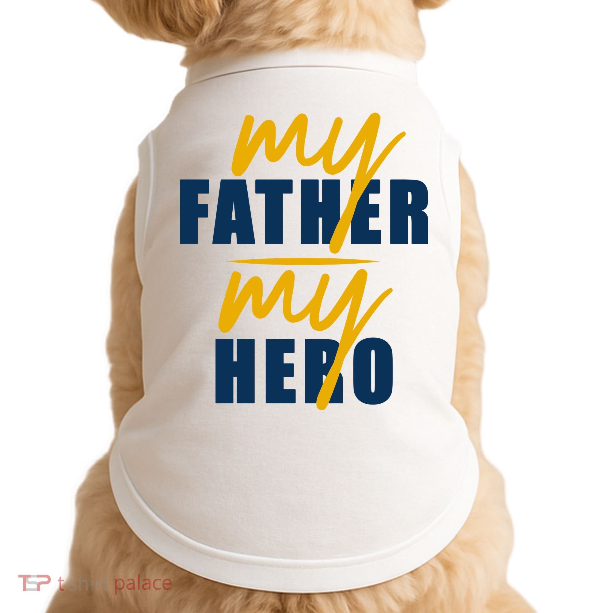 My Father My Hero Cute Dad Gift Doggie Tank