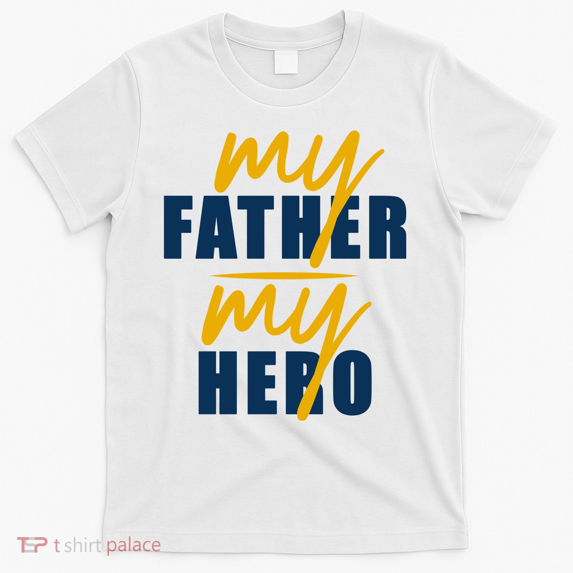 My Father My Hero Cute Dad Gift T-Shirt