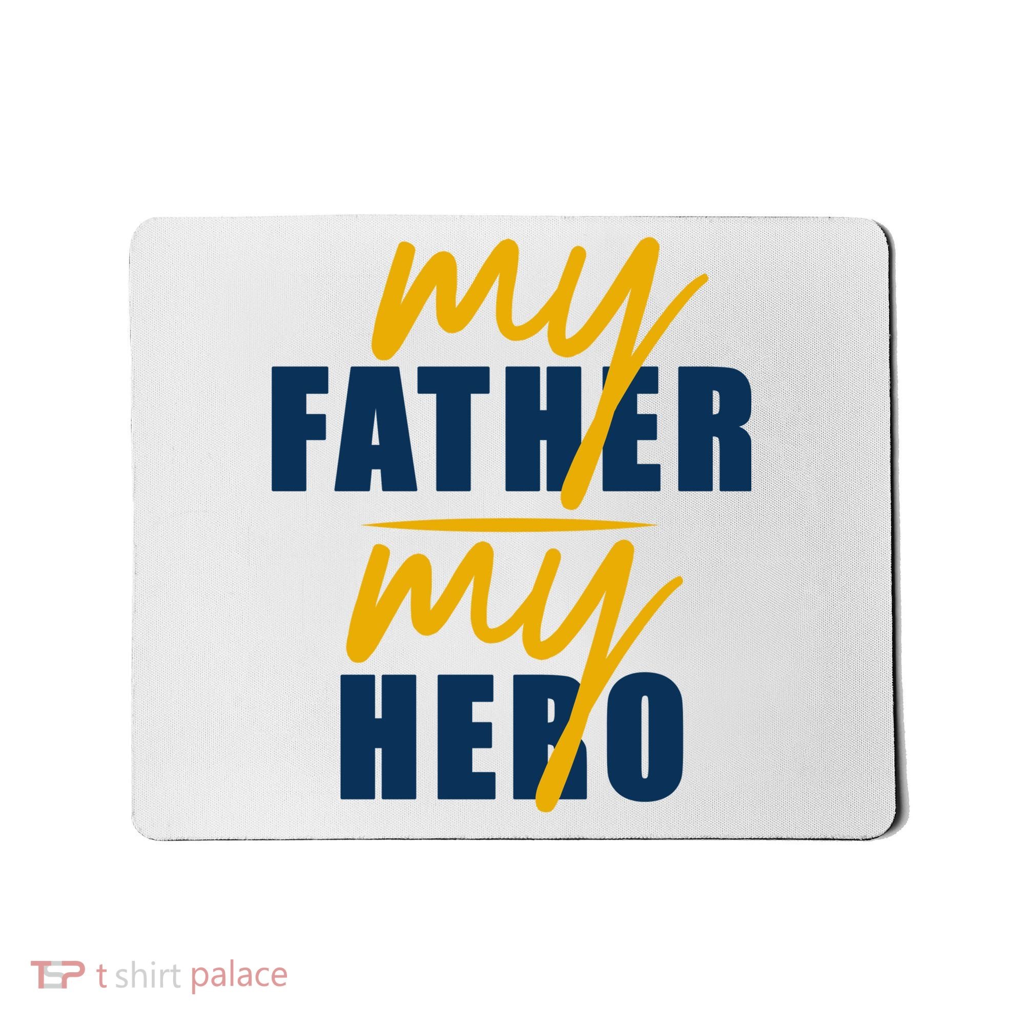 My Father My Hero Cute Dad Gift Mousepad