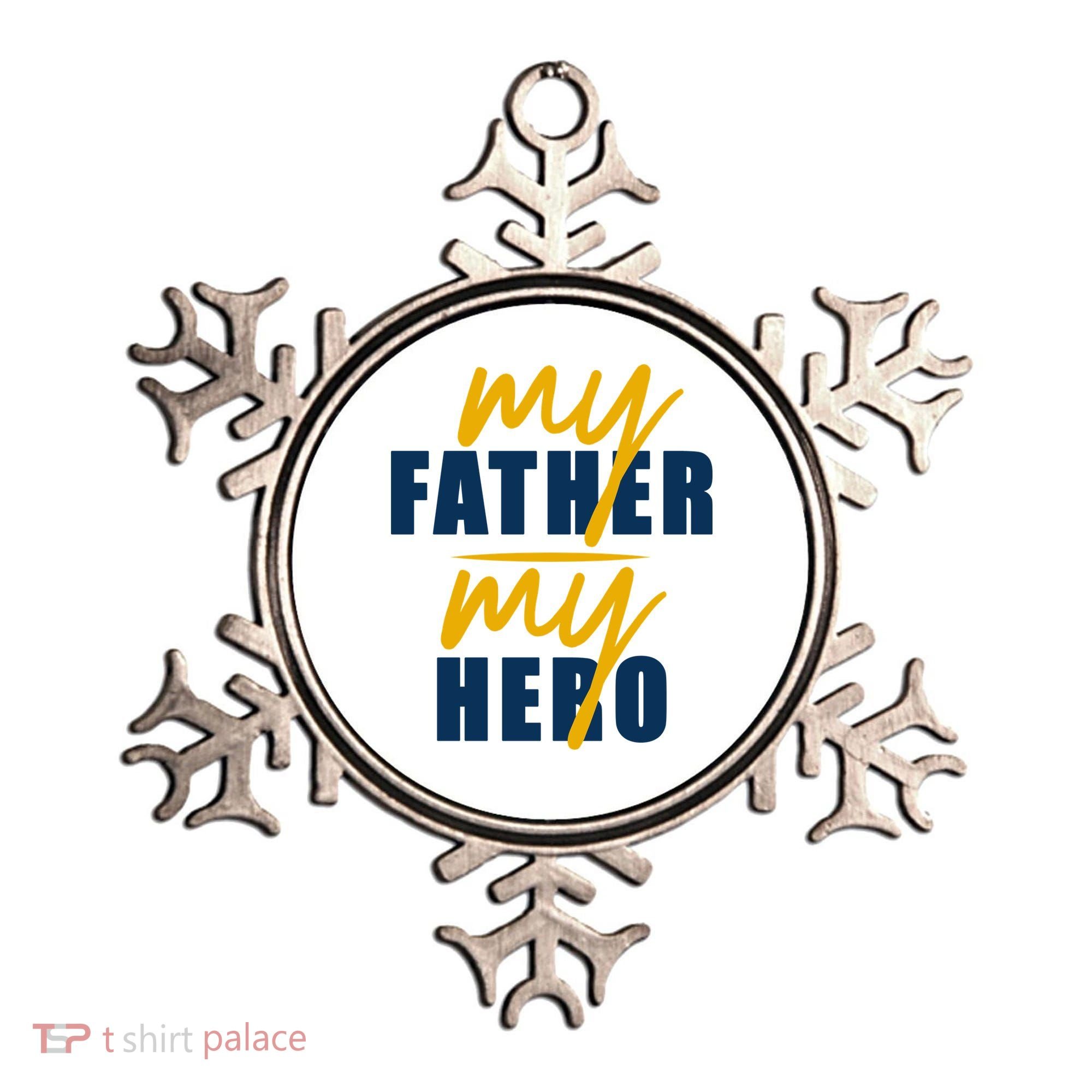 My Father My Hero Cute Dad Gift Ornament