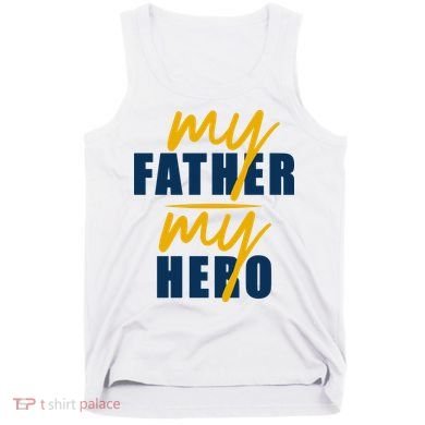 My Father My Hero Cute Dad Gift Tank Top