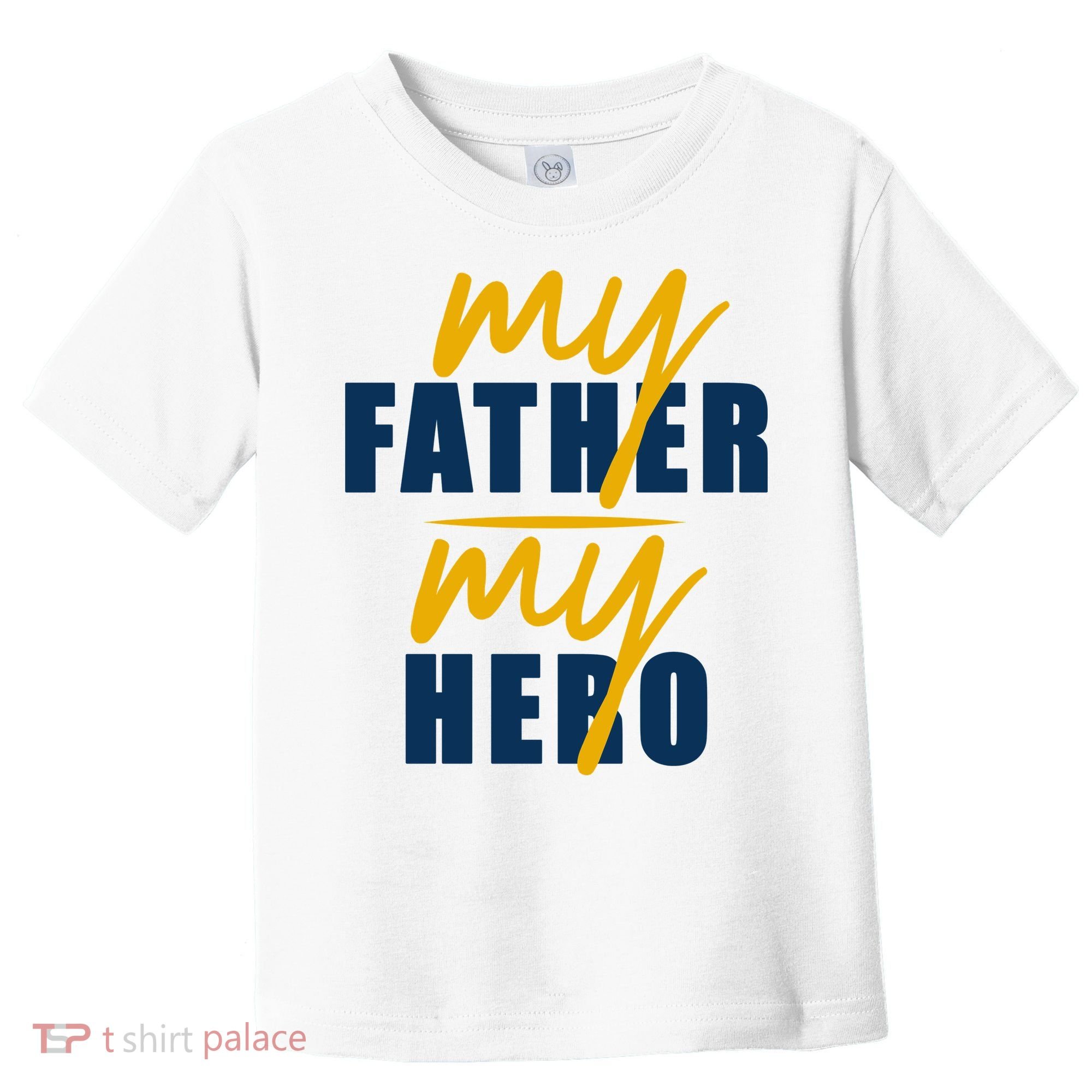 My Father My Hero Cute Dad Gift Toddler T-Shirt