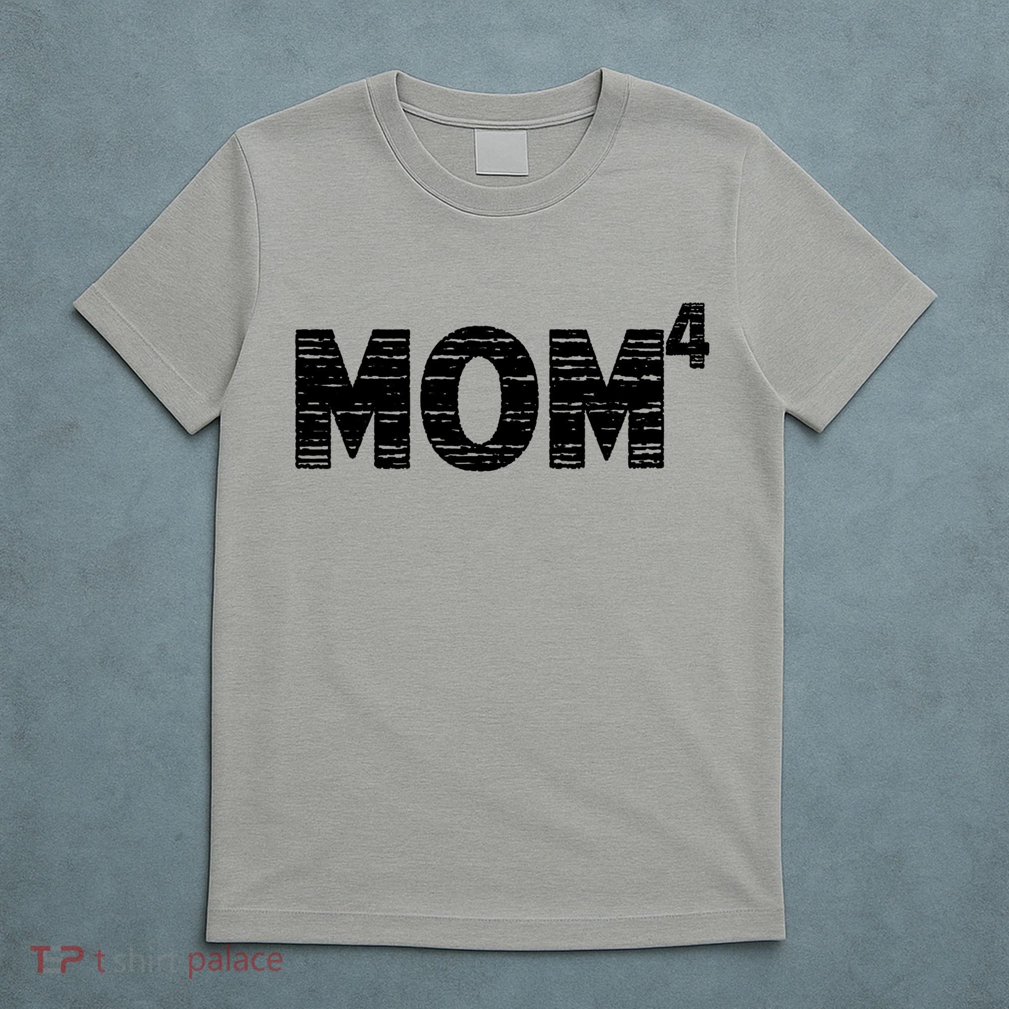Mom4, Four, Mother's Day, Best Mom, Mother of 4 T-Shirt