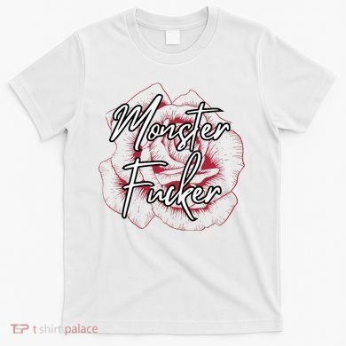 Monster Fucker T-Shirt