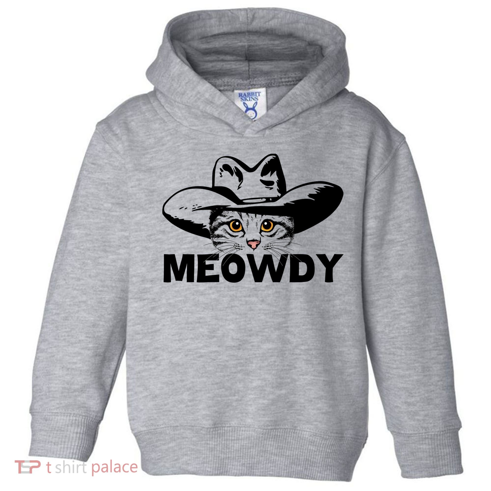Meowdy Funny Mashup Between Meow And Howdy Cat Meme Great Gift Toddler Hoodie