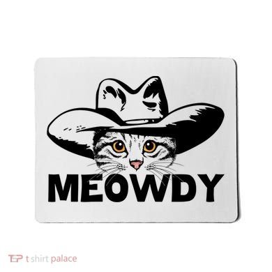 Meowdy Funny Mashup Between Meow And Howdy Cat Meme Great Gift Mousepad