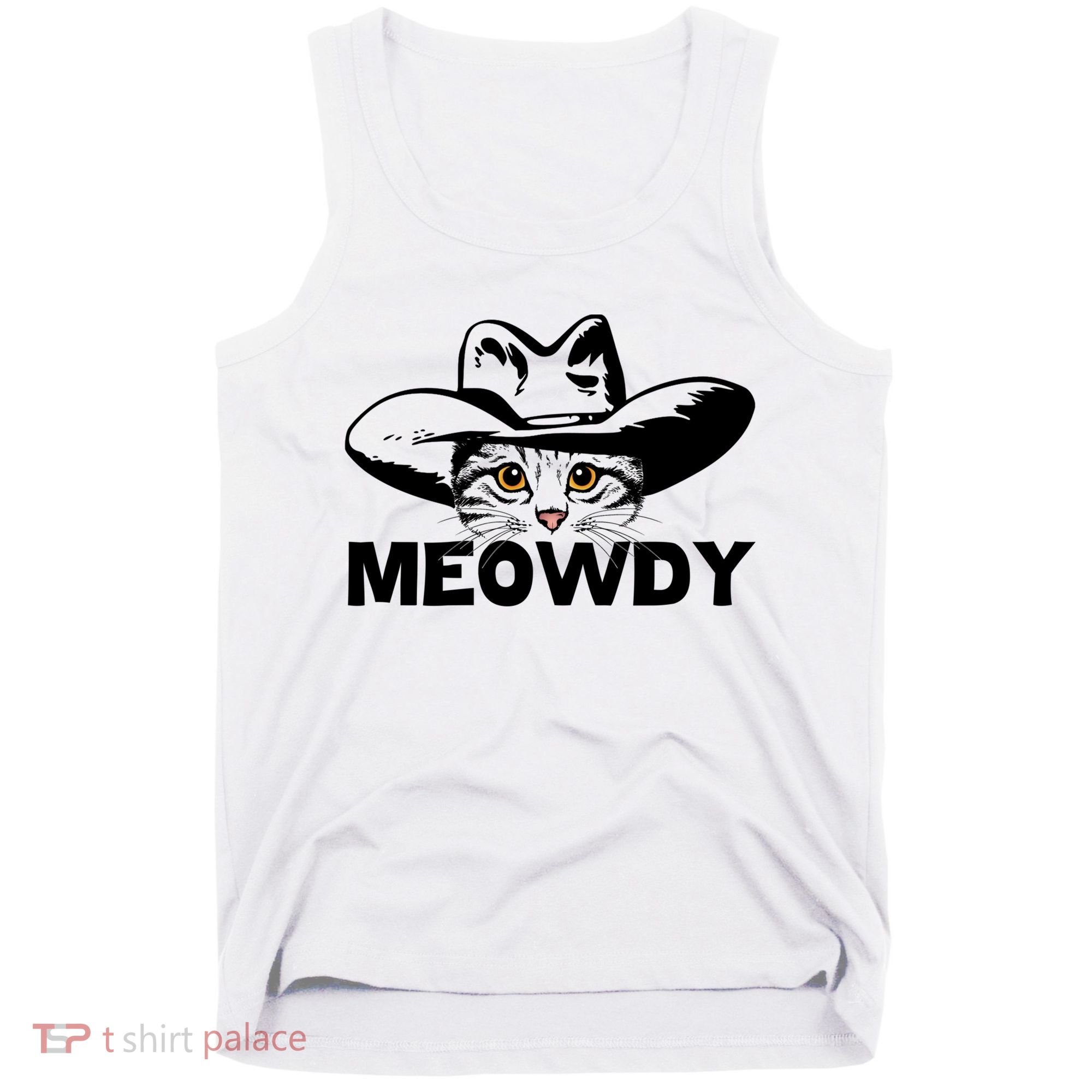 Meowdy Funny Mashup Between Meow And Howdy Cat Meme Great Gift Tank Top