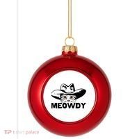 Meowdy Funny Mashup Between Meow And Howdy Cat Meme Great Gift Plastic Christmas Ball Ornament thumb 0