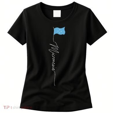 Micronesia Flag Micronesian Flag Micronesian Patriotic Flag Women's T-Shirt