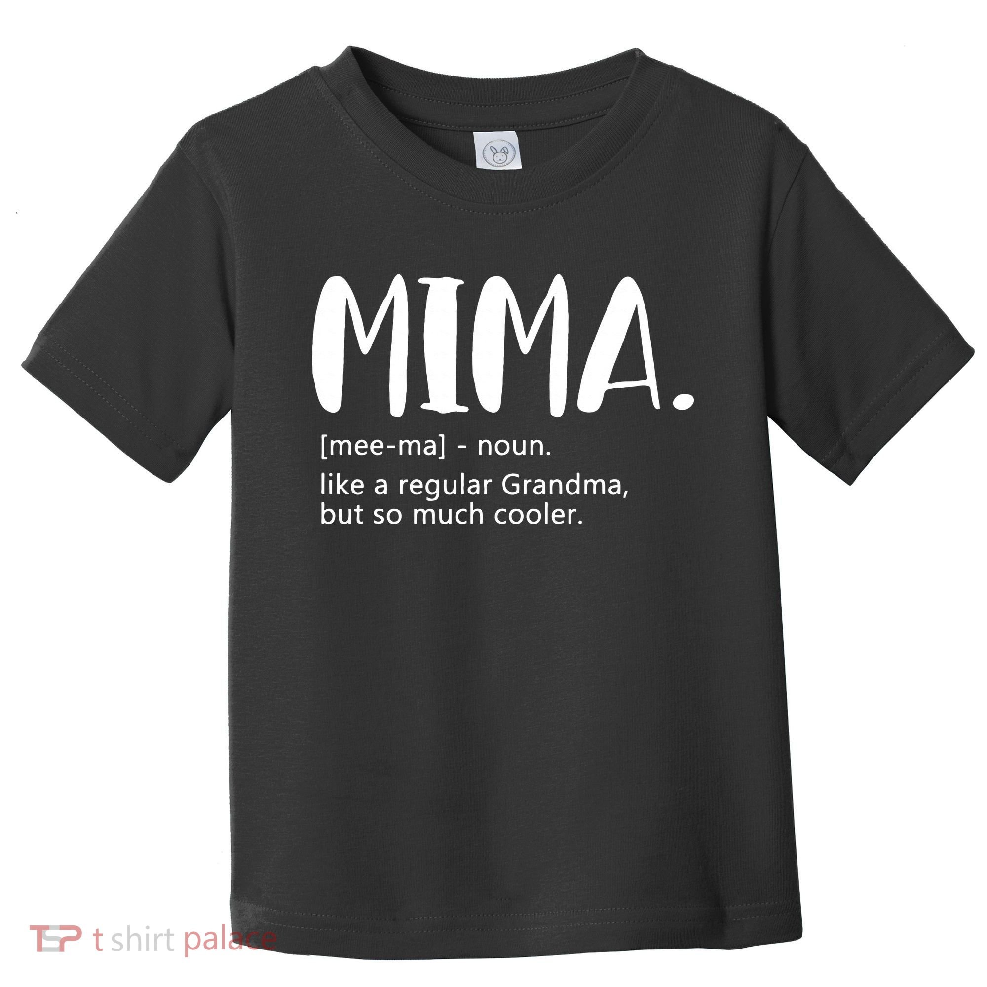 Mima for  Mother's Day idea for Grandma Mima Toddler T-Shirt