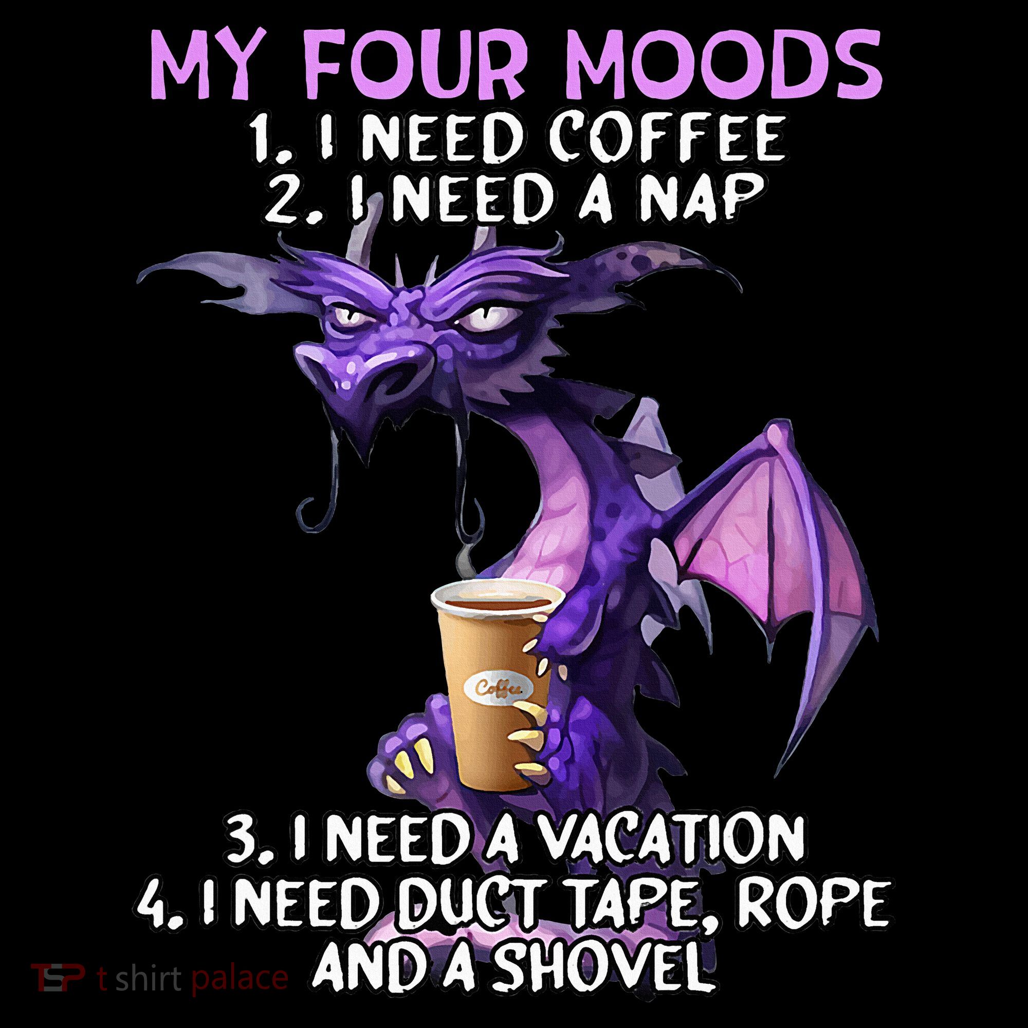 My Four Moods I Need Coffee I Need A Nap Dragon Women's Hoodie