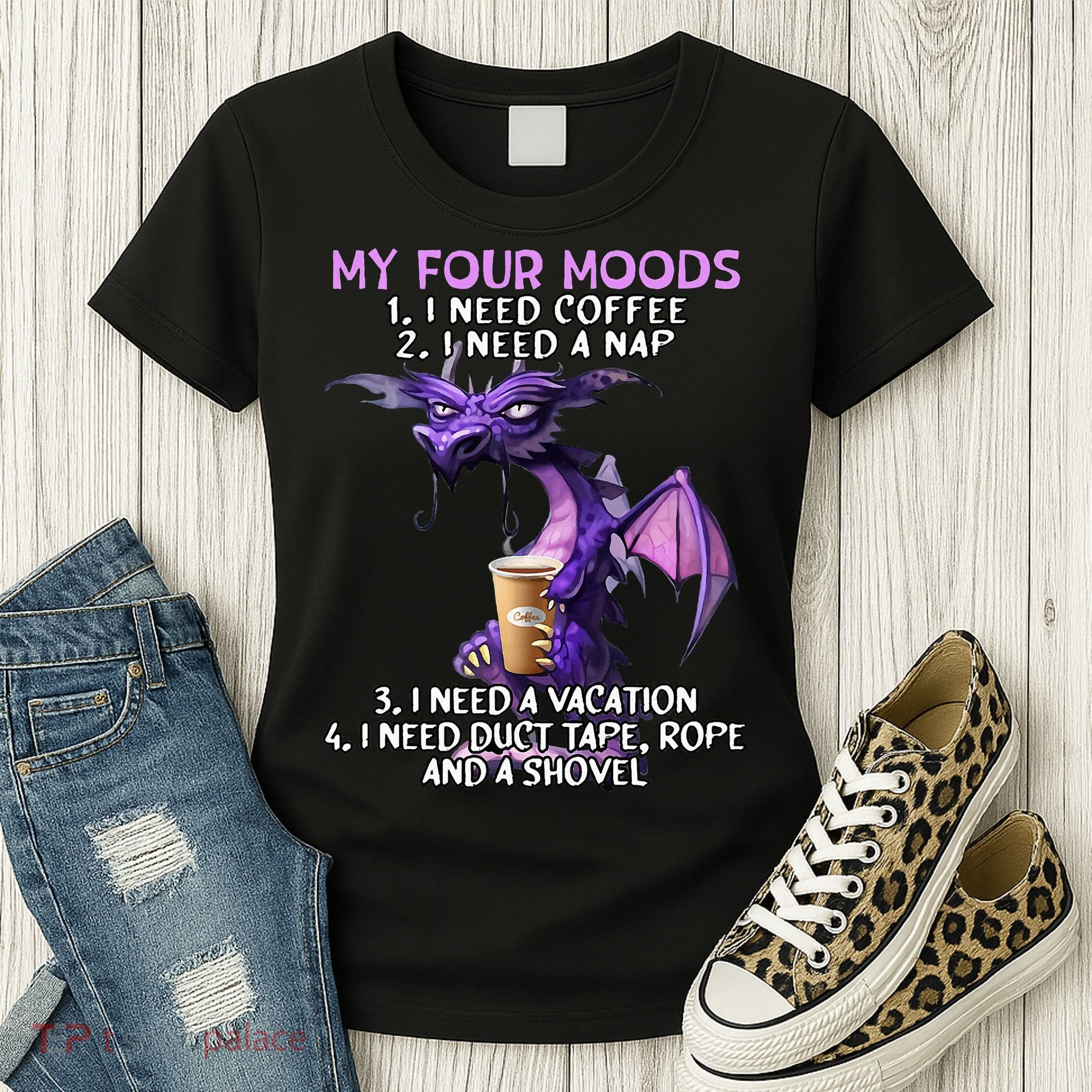 My Four Moods I Need Coffee I Need A Nap Dragon Women's T-Shirt