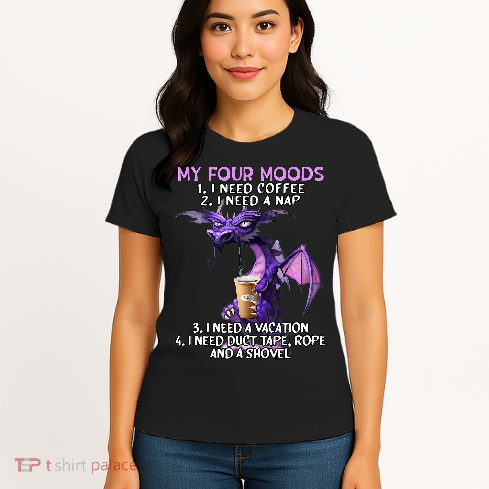 My Four Moods I Need Coffee I Need A Nap Dragon Women's T-Shirt