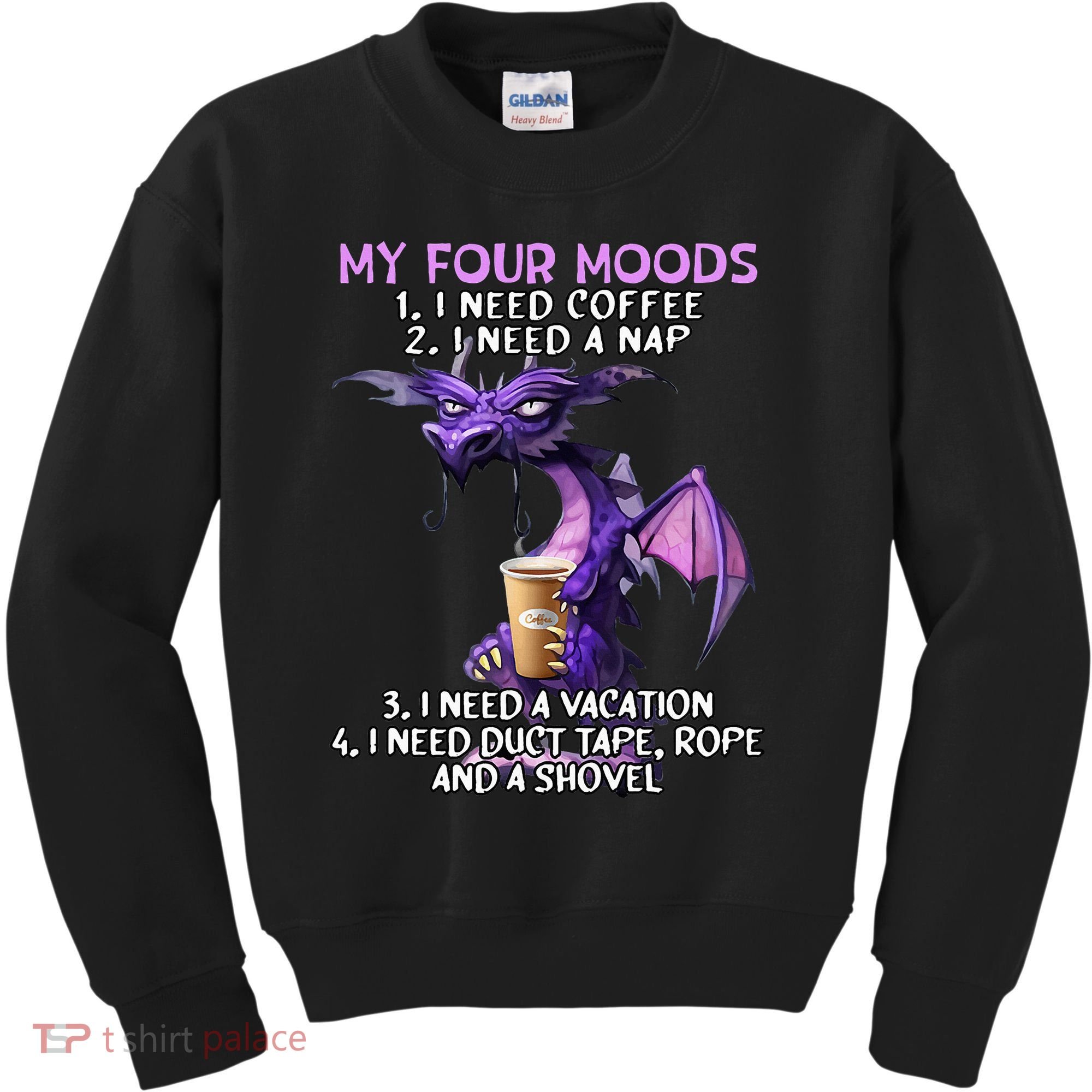 My Four Moods I Need Coffee I Need A Nap Dragon Kids Sweatshirt