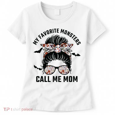 My Favorite Monsters Call Me Mom Messy Bun Mom Halloween Women's T-Shirt
