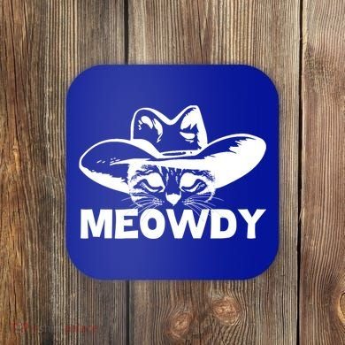 Meowdy Funny Mashup Between Meow And Howdy Cat Meme Cool Gift Coaster