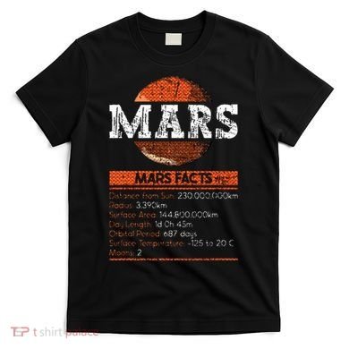 Mars Facts Mars Planet Space Lover T-Shirt