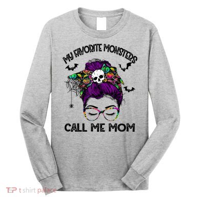 My Favorite Monsters Call Me Mom Messy Bun Happy Halloween Long Sleeve Shirt
