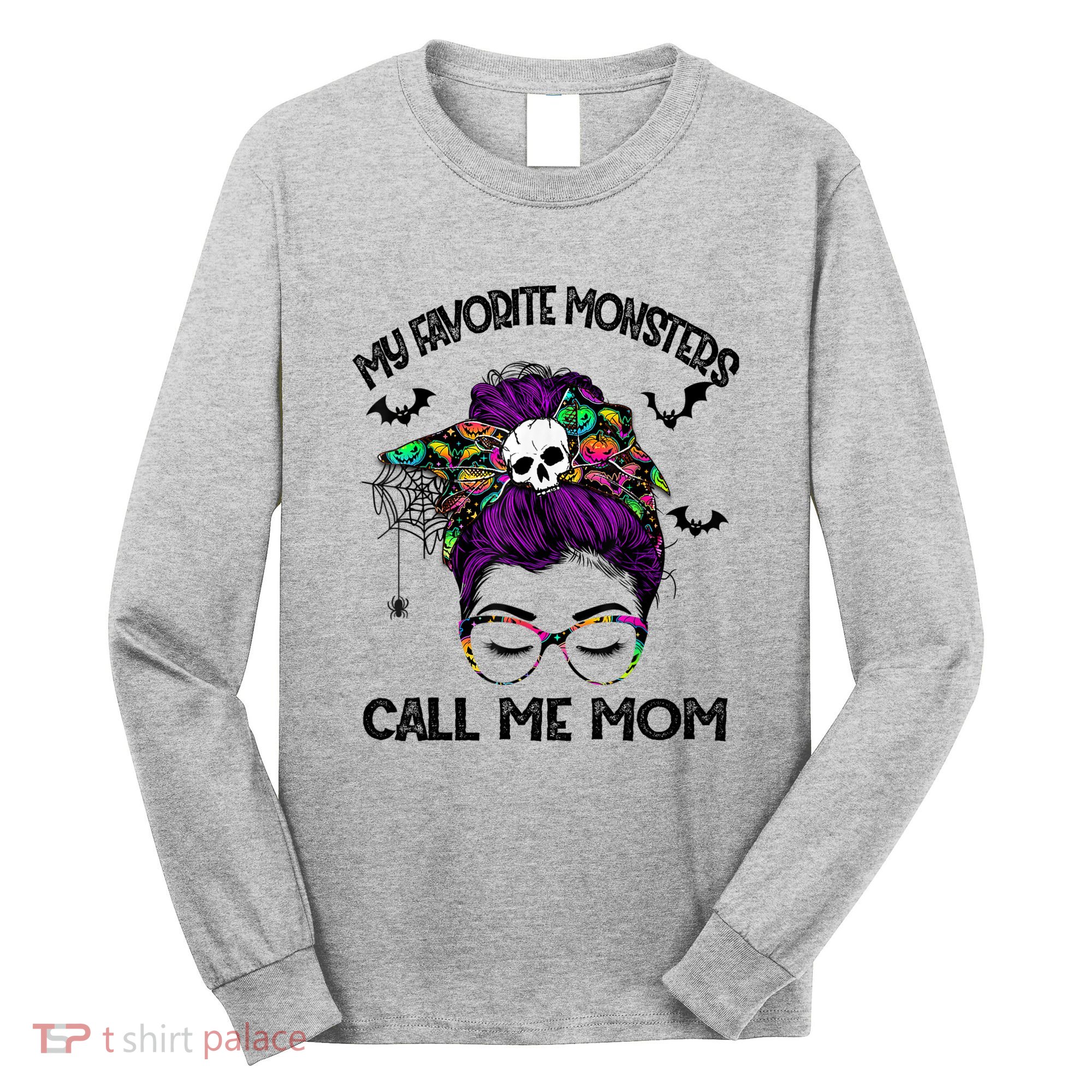 My Favorite Monsters Call Me Mom Messy Bun Happy Halloween Long Sleeve Shirt
