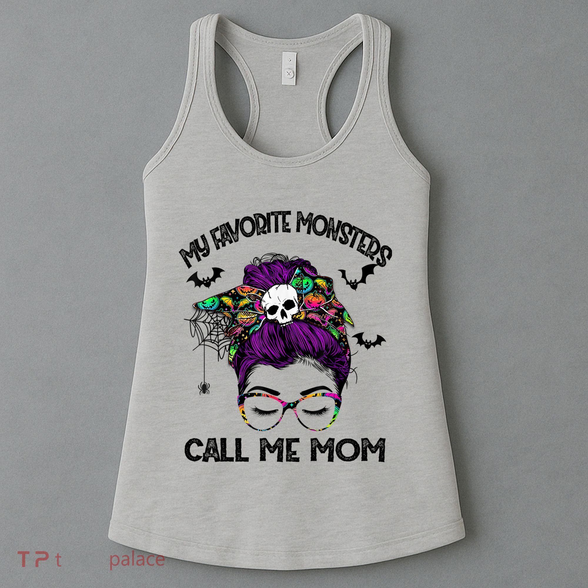 My Favorite Monsters Call Me Mom Messy Bun Happy Halloween Women's Tank Top