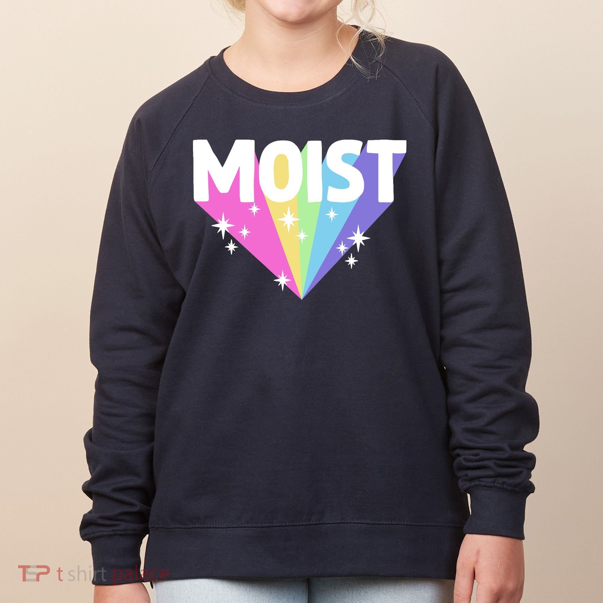 Moist Funny Meme Offensive Weird Cool Hilarious Humorous Women's Sweatshirt
