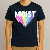 Moist Funny Meme Offensive Weird Cool Hilarious Humorous T-Shirt thumb 3