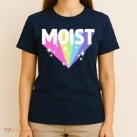 Moist Funny Meme Offensive Weird Cool Hilarious Humorous T-Shirt thumb 4