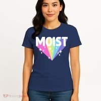 Moist Funny Meme Offensive Weird Cool Hilarious Humorous Women's T-Shirt thumb 4