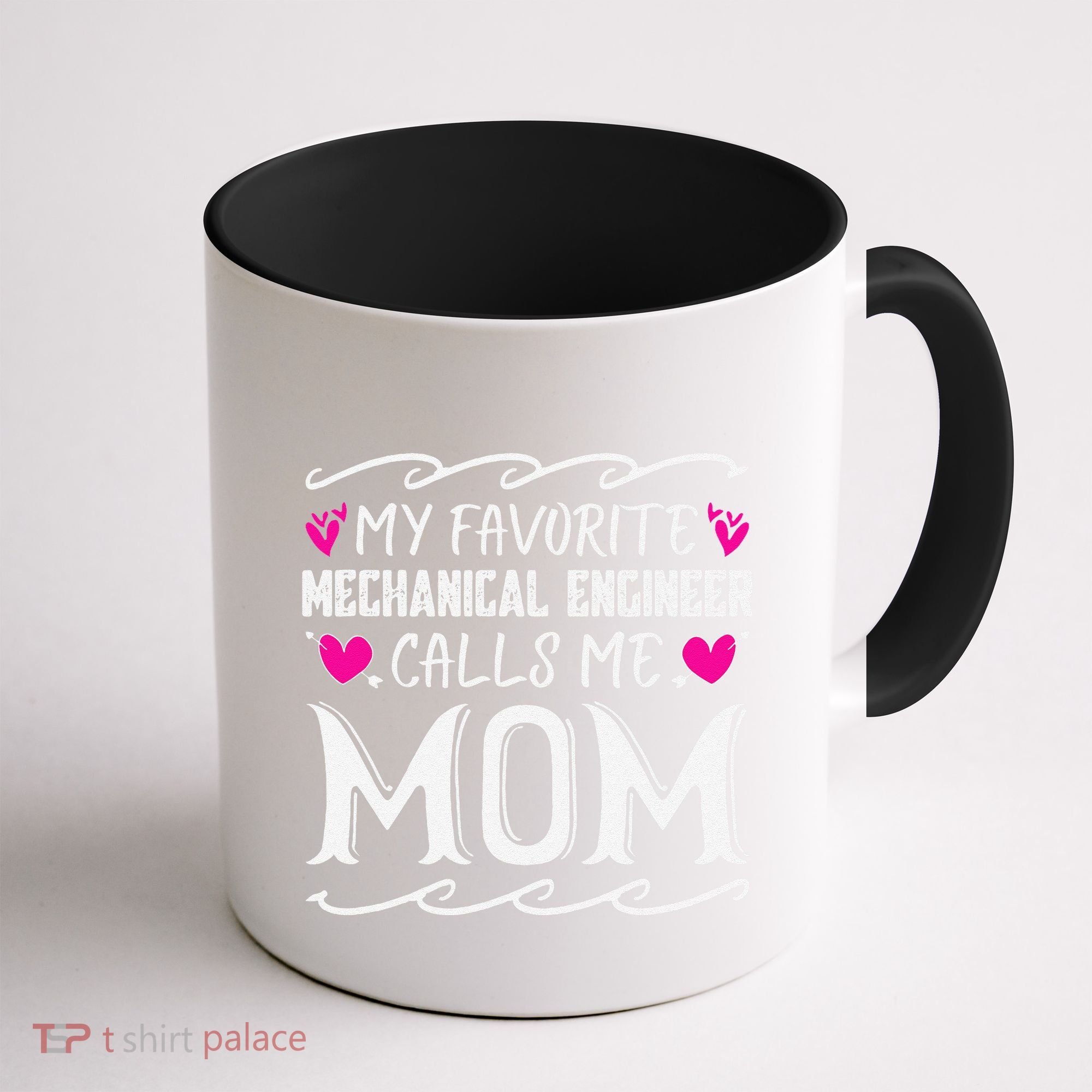 My Favorite Mechanical Engineer Calls Me Mom Mothers Day Coffee Mug