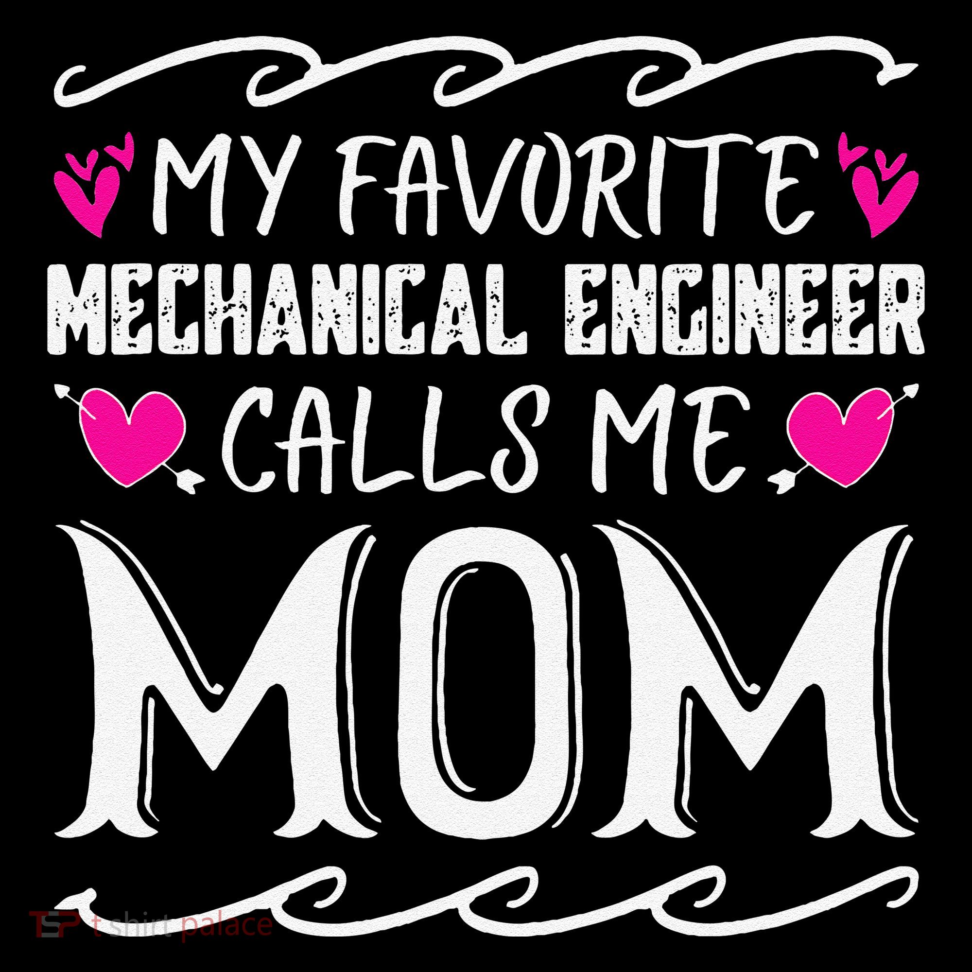 My Favorite Mechanical Engineer Calls Me Mom Mothers Day Coffee Mug