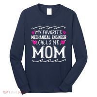 My Favorite Mechanical Engineer Calls Me Mom Mothers Day Long Sleeve Shirt thumb 0