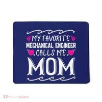 My Favorite Mechanical Engineer Calls Me Mom Mothers Day Mousepad thumb 0