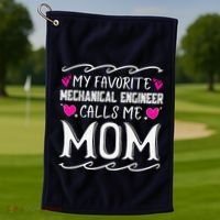 My Favorite Mechanical Engineer Calls Me Mom Mothers Day Golf Towel thumb 1