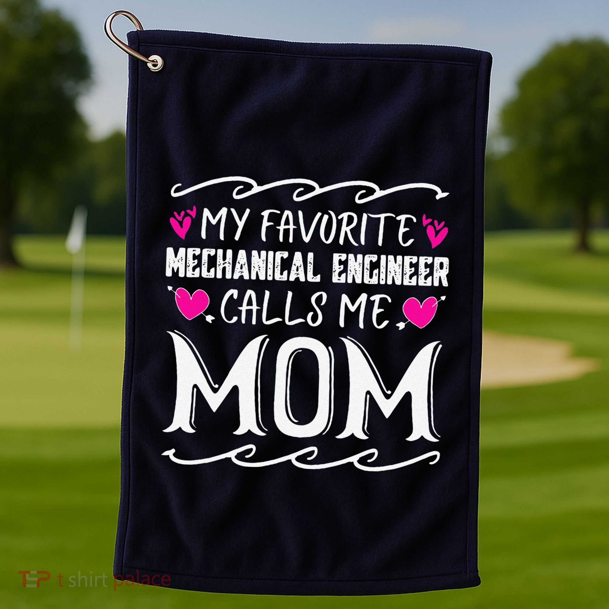 My Favorite Mechanical Engineer Calls Me Mom Mothers Day Golf Towel