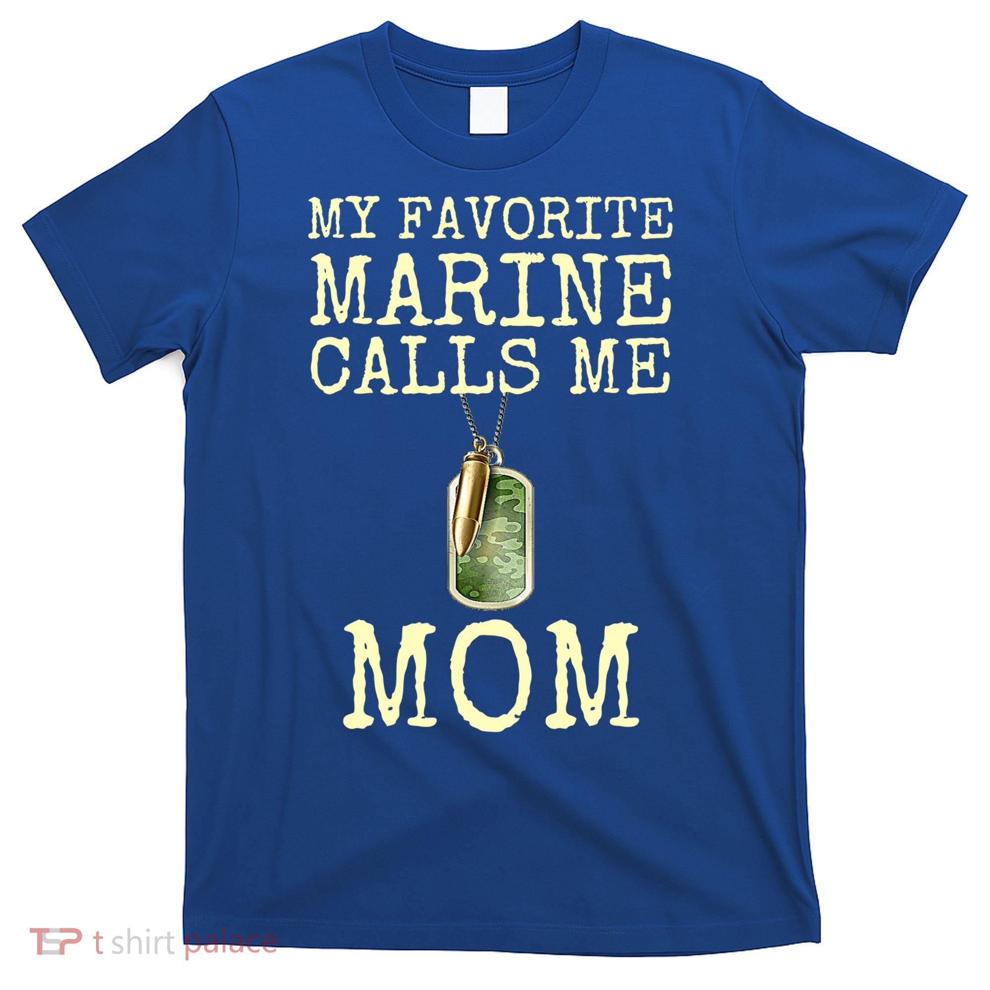 My Favorite Marine Calls Me Mom Cool Gift T-Shirt