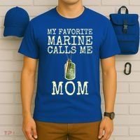 My Favorite Marine Calls Me Mom Cool Gift T-Shirt thumb 6