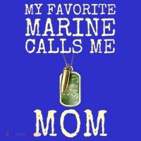My Favorite Marine Calls Me Mom Cool Gift T-Shirt thumb 7