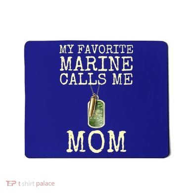 My Favorite Marine Calls Me Mom Cool Gift Mousepad