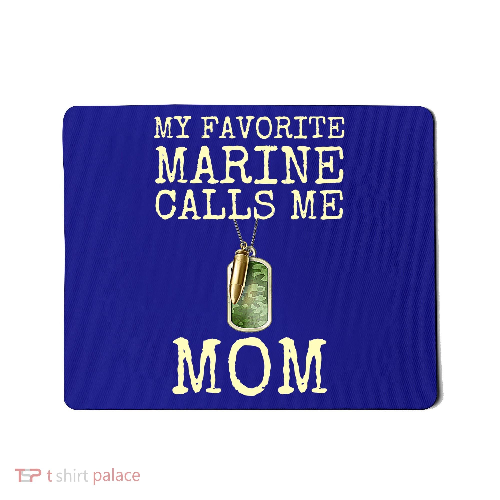 My Favorite Marine Calls Me Mom Cool Gift Mousepad