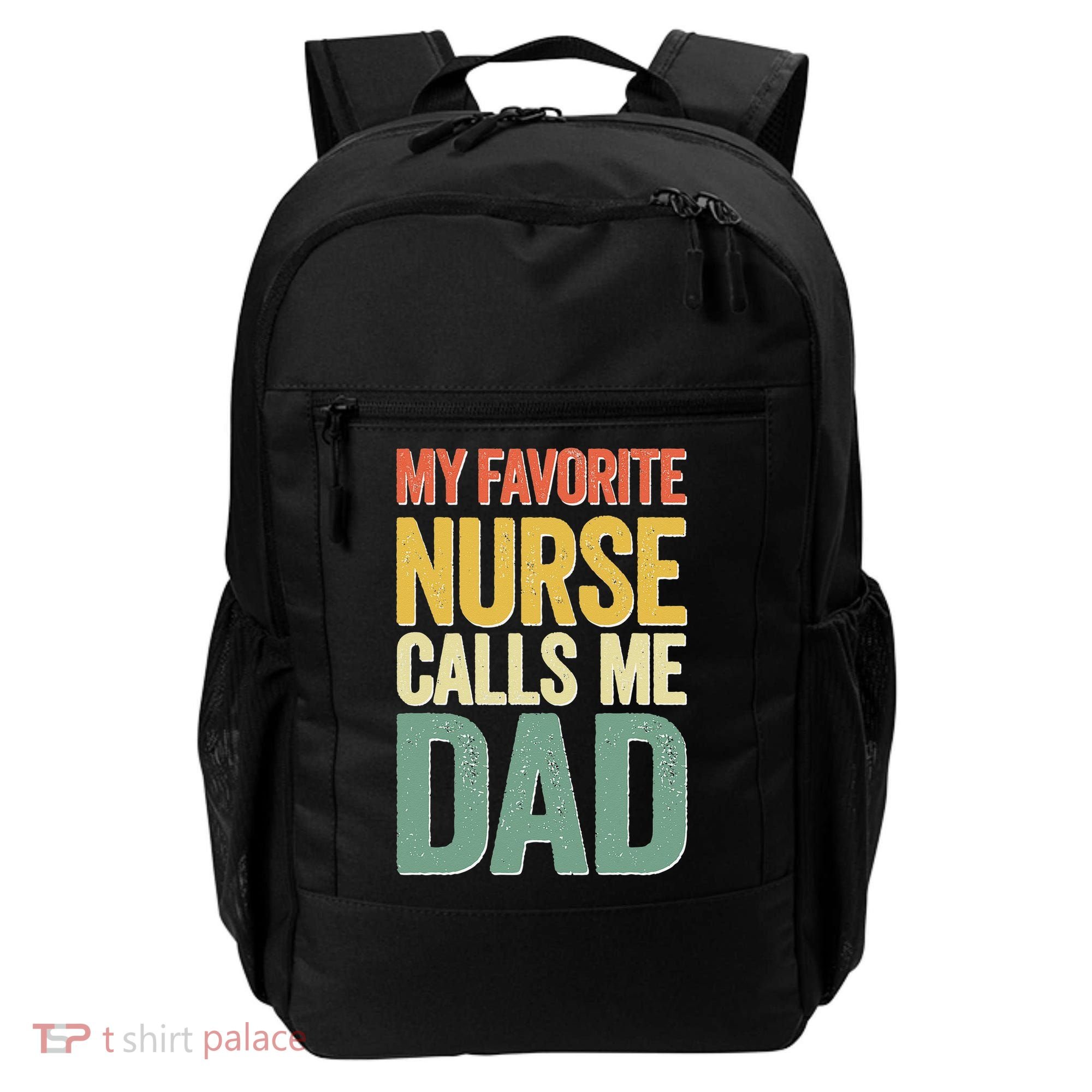 My Favorite Nurse Calls Me Dad Father's Day Backpack