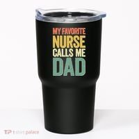 My Favorite Nurse Calls Me Dad Father's Day Tumbler thumb 0