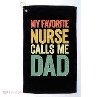 My Favorite Nurse Calls Me Dad Father's Day Golf Towel thumb 0