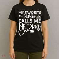 My Favorite Nurse Calls Me Mom Nursing Nurse Life T-Shirt thumb 4