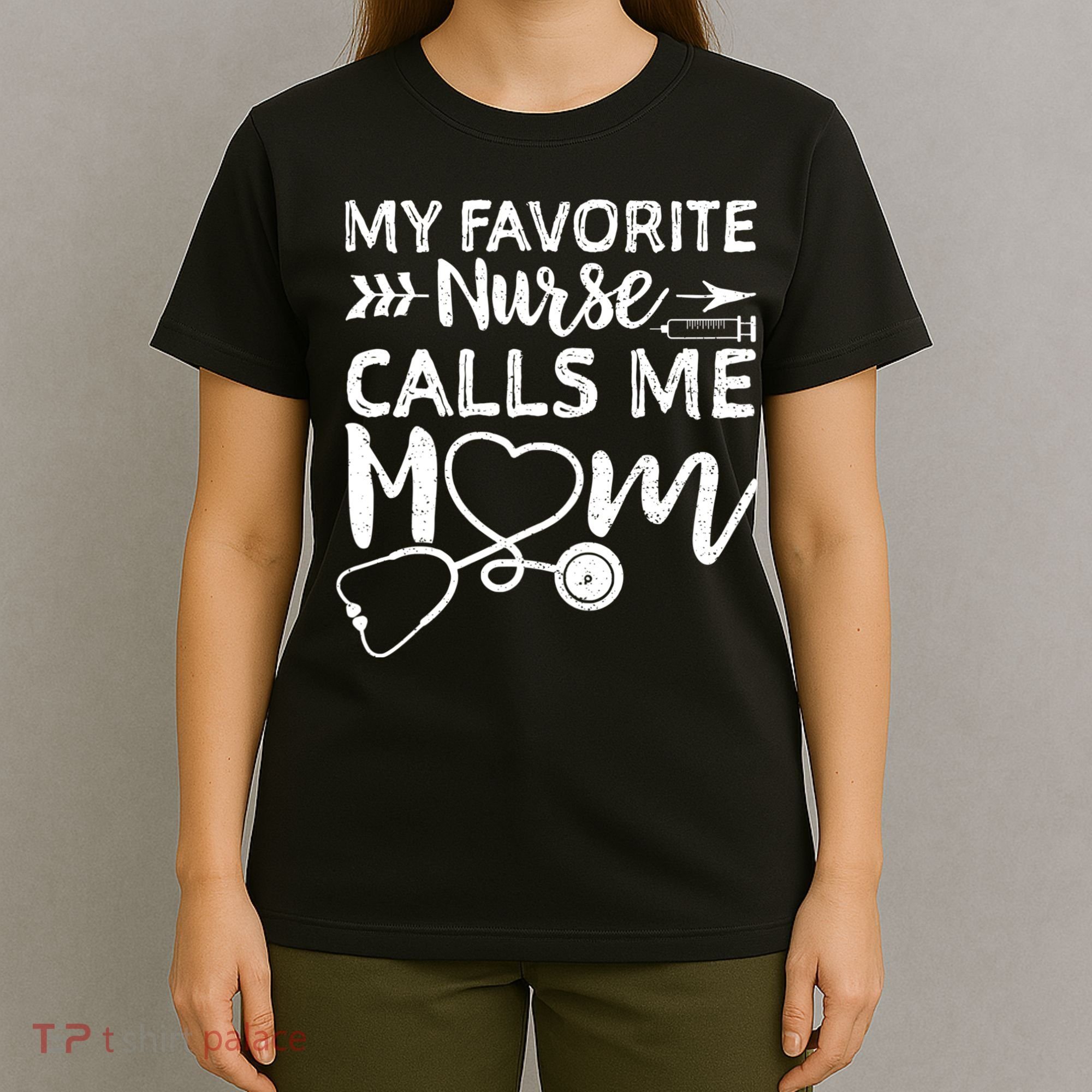 My Favorite Nurse Calls Me Mom Nursing Nurse Life T-Shirt