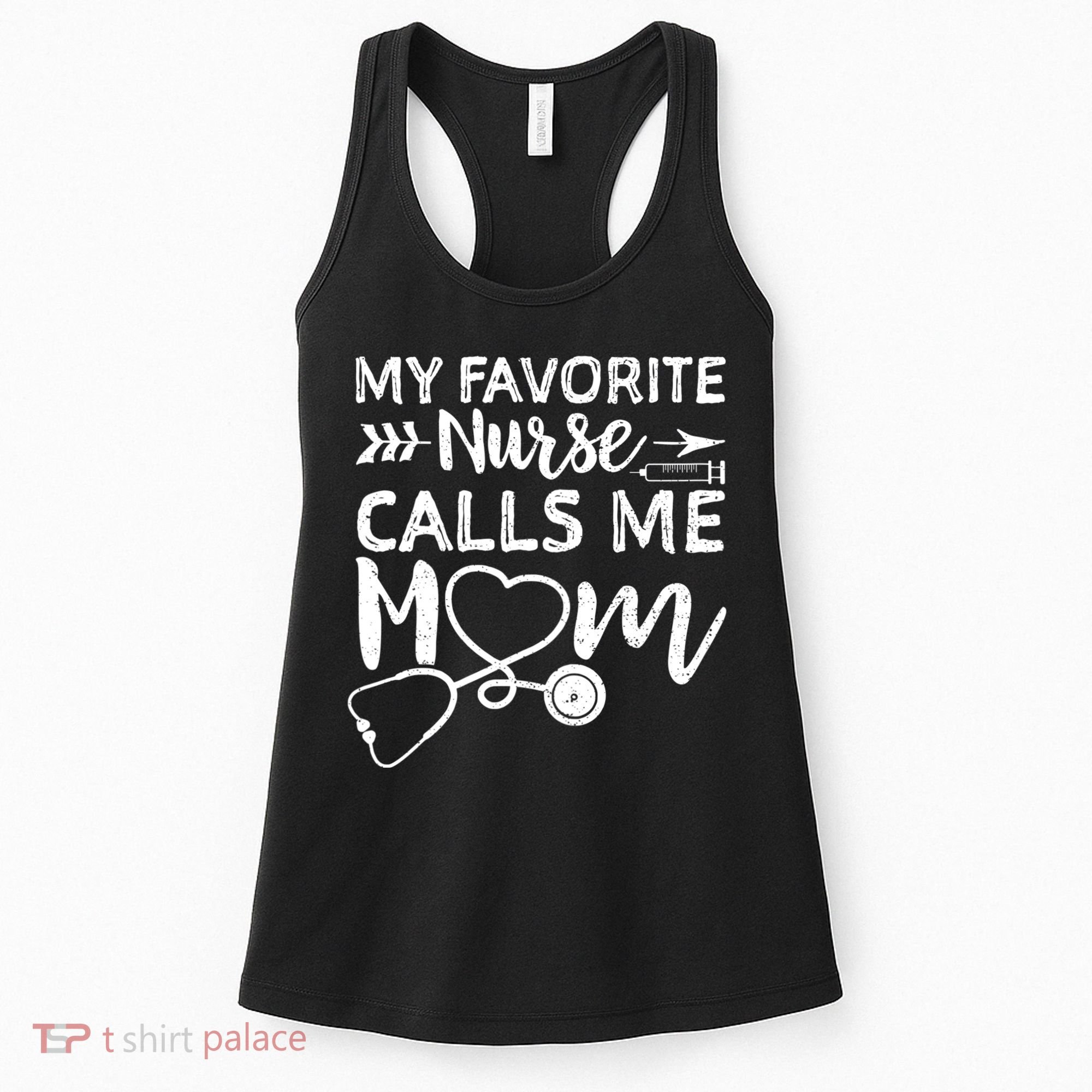 My Favorite Nurse Calls Me Mom Nursing Nurse Life Women's Tank Top