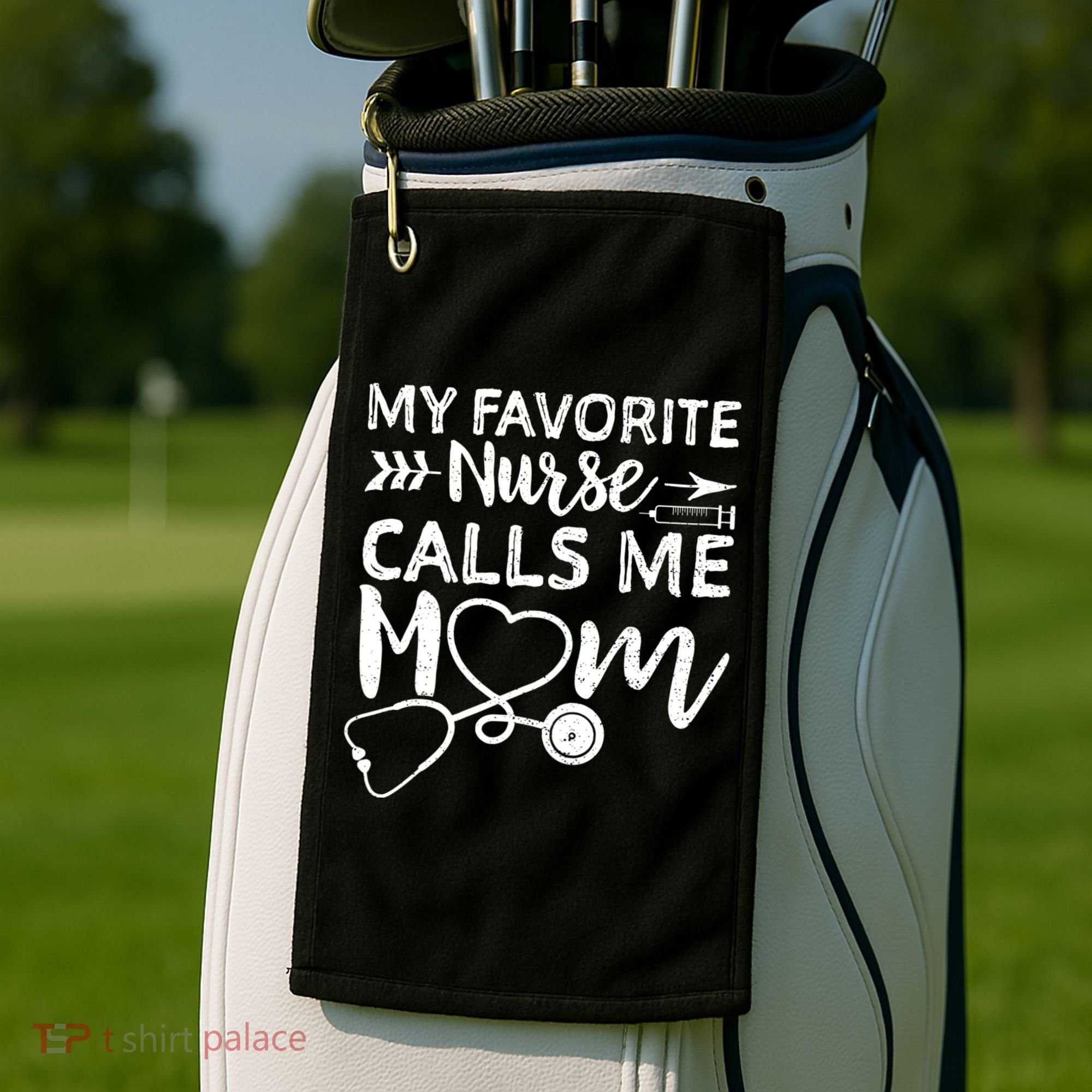 My Favorite Nurse Calls Me Mom Nursing Nurse Life Golf Towel