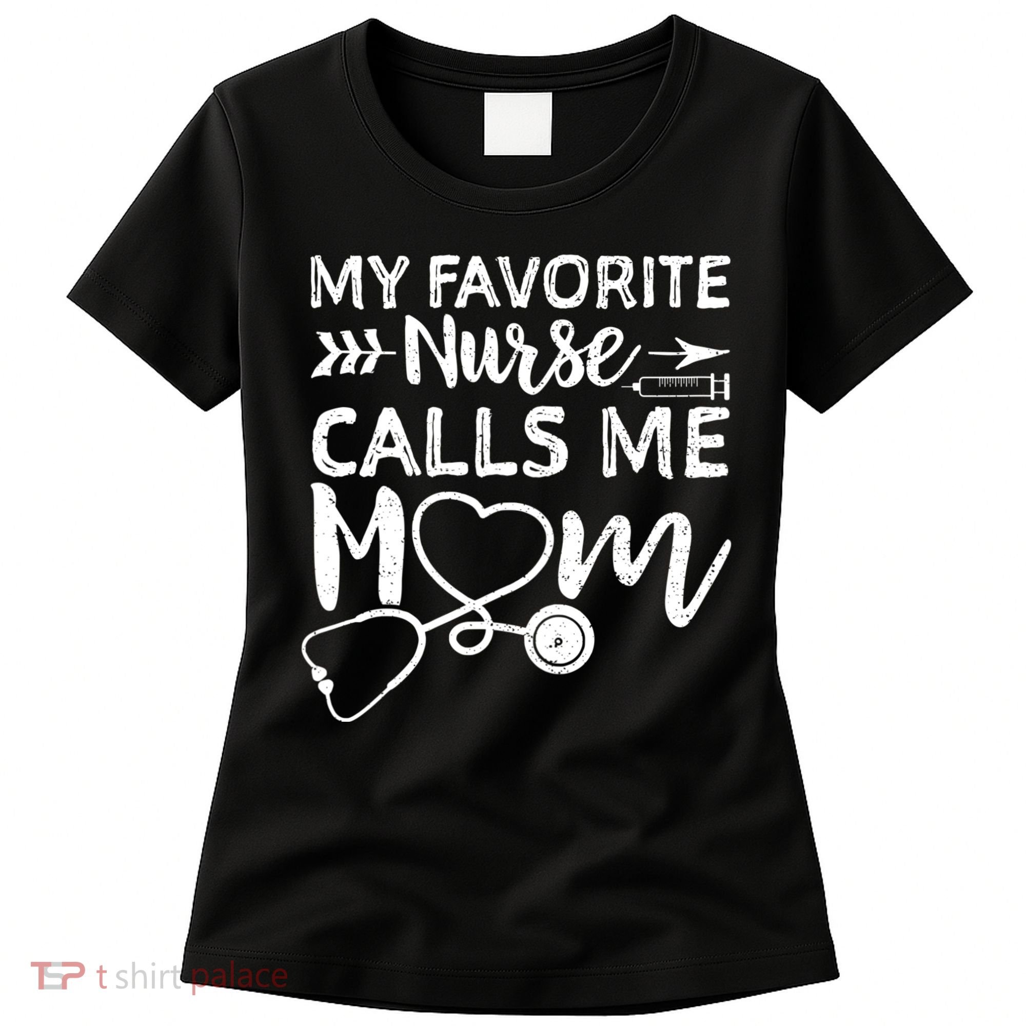 My Favorite Nurse Calls Me Mom Nursing Nurse Life Women's T-Shirt