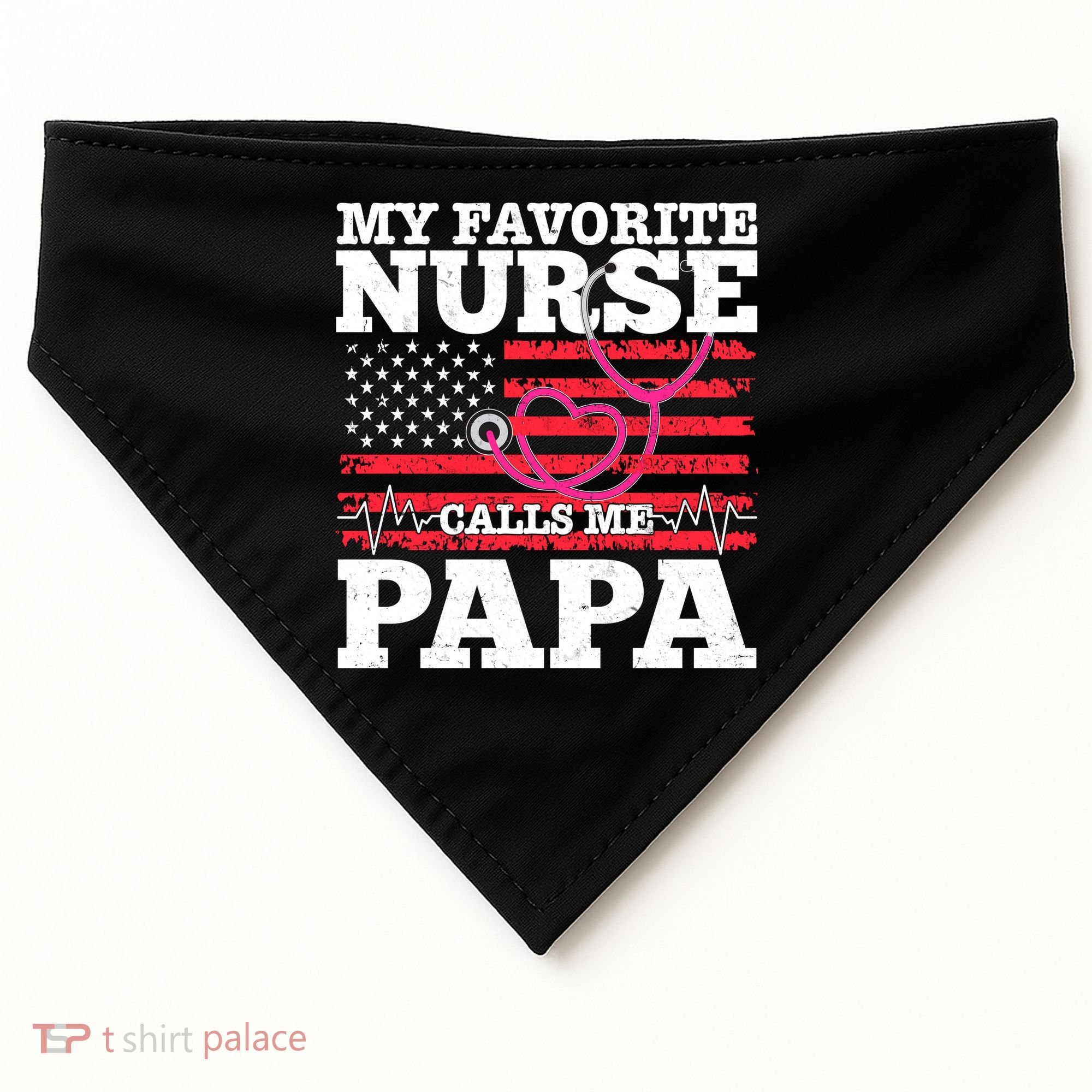 My Favorite Nurse Calls Me Papa USA-Made Doggie Bandana