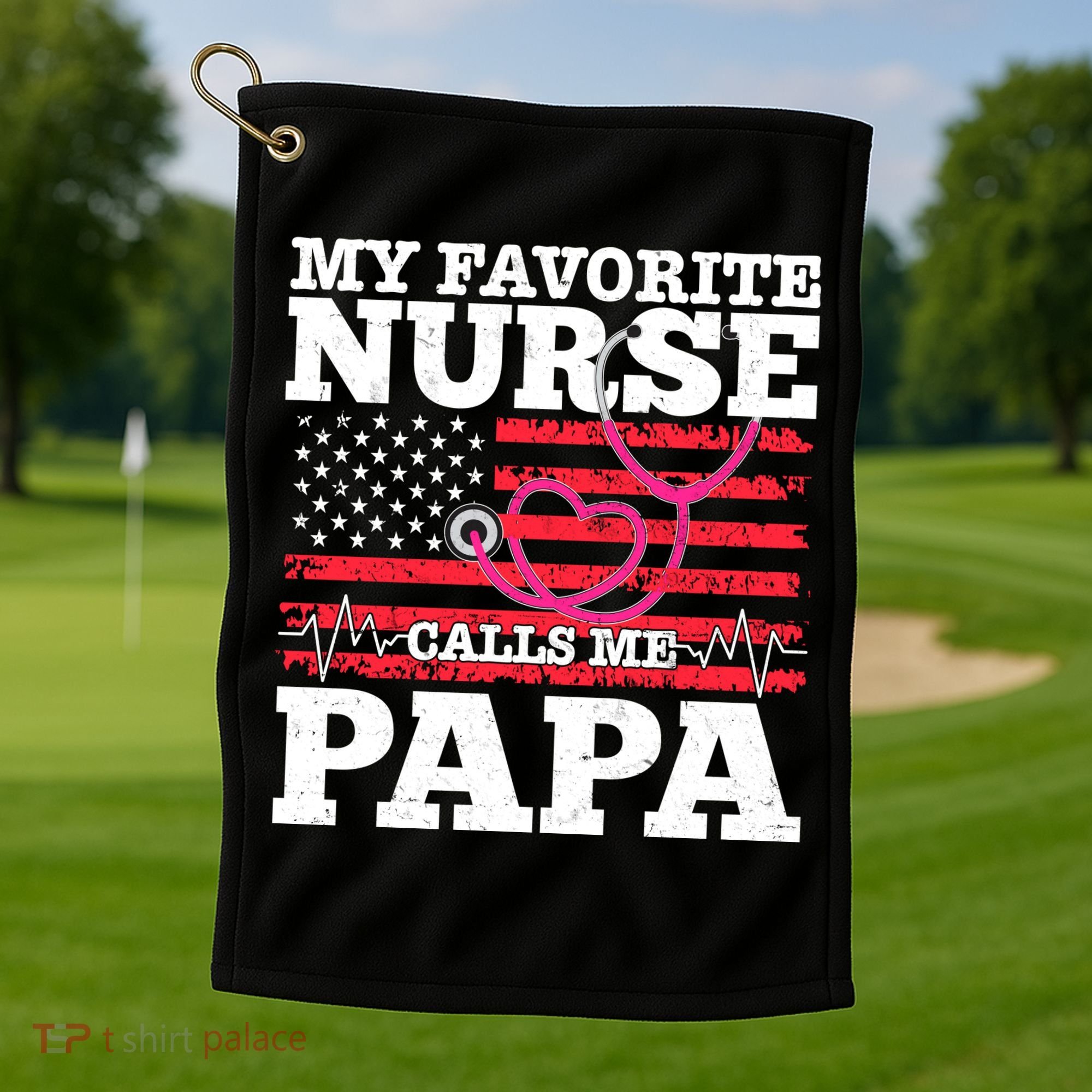 My Favorite Nurse Calls Me Papa Golf Towel